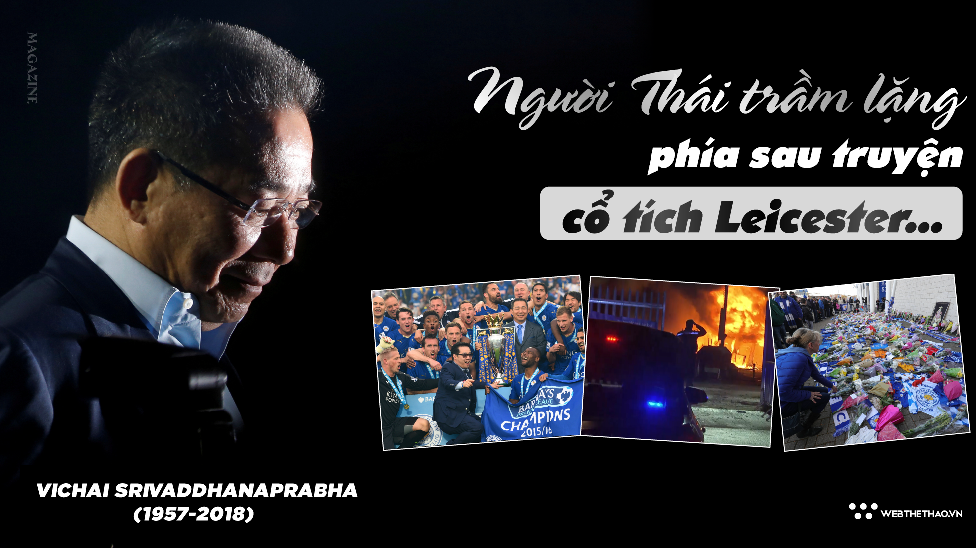 Vichai Srivaddhanaprabha (1957-2018): Người Thái trầm lặng phía sau truyện cổ tích Leicester...
