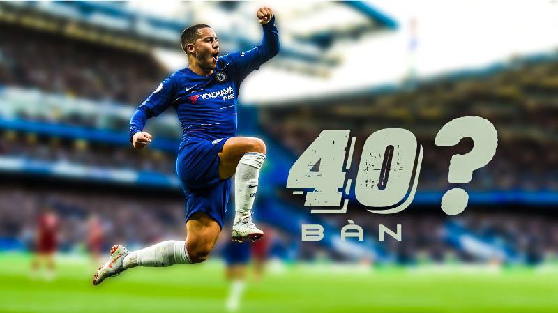 Vì sao Eden Hazard có thể là vua phá lưới Ngoại hạng Anh với cột mốc ghi bàn khủng?