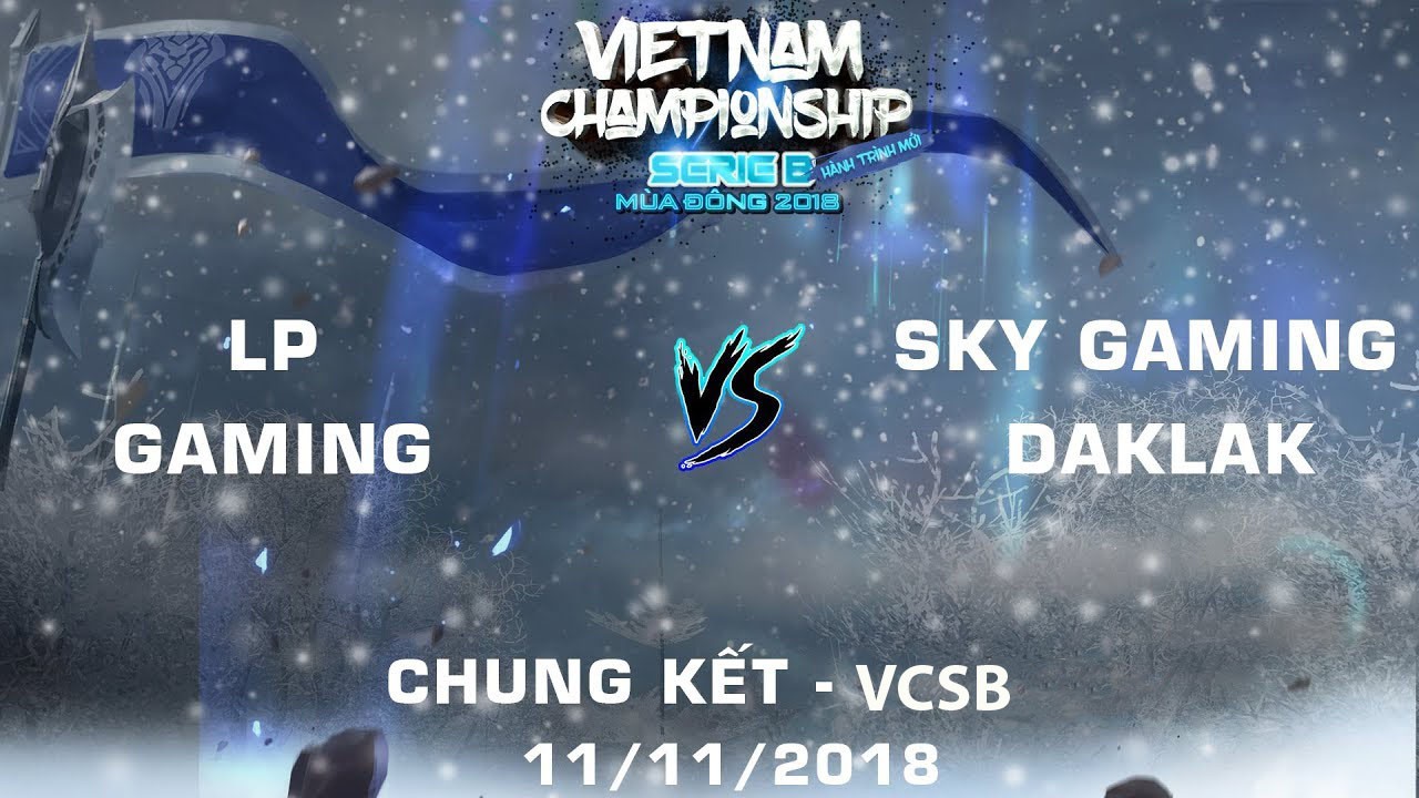 Kết quả chung kết VCSB mùa Đông 2018: LP Gaming vs Sky Gaming Daklak