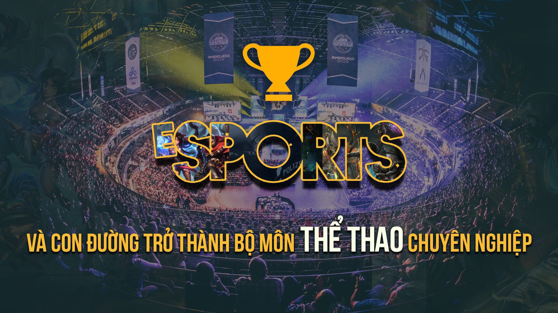 Cơ hội lớn cho Việt Nam khi Esports được đưa vào SEA Games