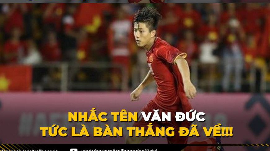 Ảnh chế trận chung kết lượt đi AFF Cup 2018: Nhắc tên Văn Đức