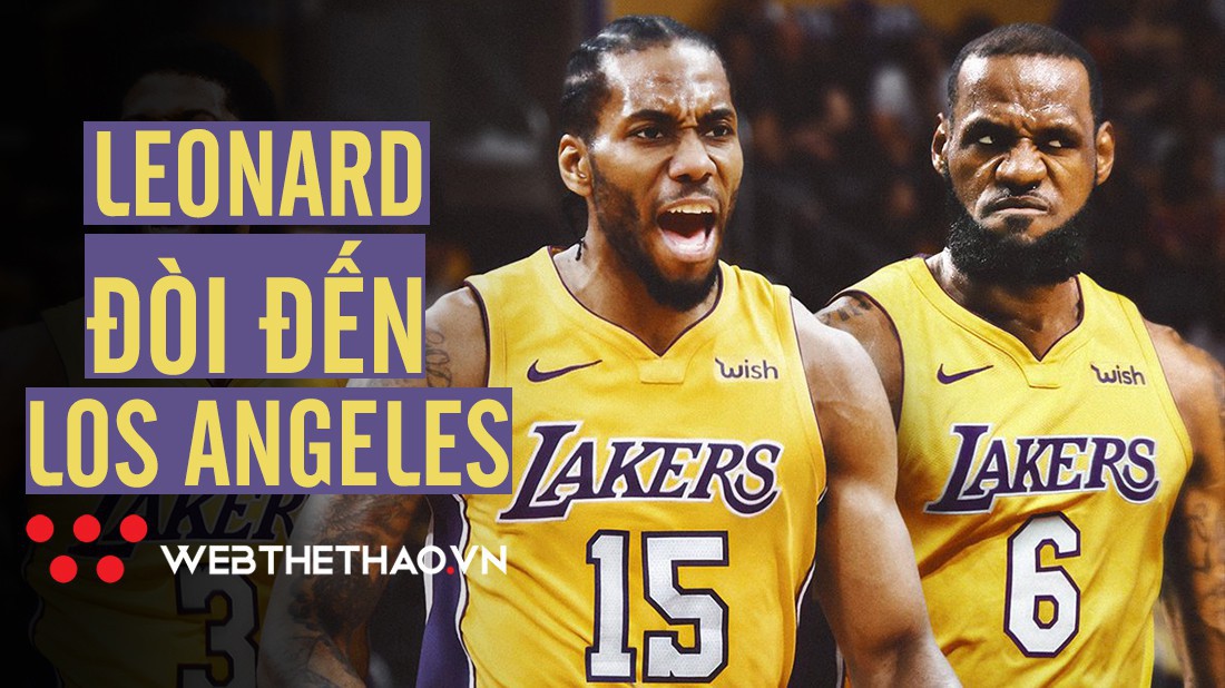 Mặc kệ hợp đồng 5.000 tỷ, Kawhi Leonard muốn rời khỏi Spurs để đến Los Angeles Lakers