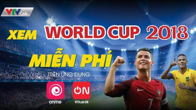 Xem FIFA World Cup 2018 chưa bao giờ dễ đến thế!