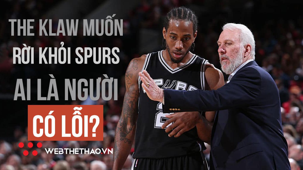 Mối quan hệ đổ vỡ giữa Kawhi Leonard và San Antonio Spurs: Ai là người có lỗi?