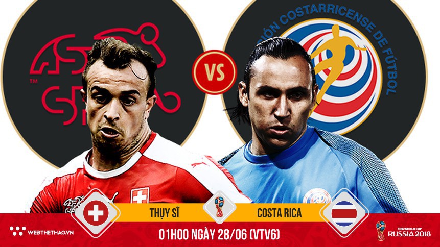 Link xem trực tiếp trận Thụy Sĩ  - Costa Rica ở World Cup 2018