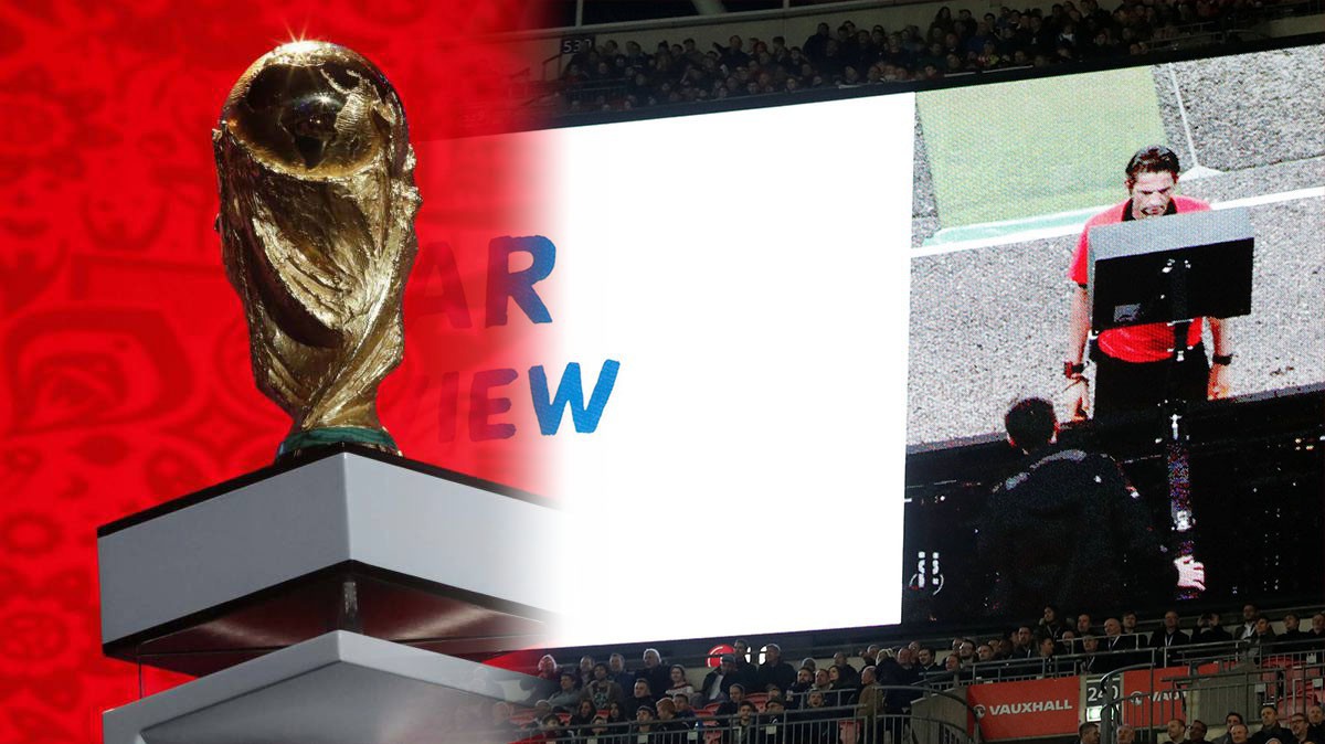 Công nghệ VAR và giấc mơ World Cup công bằng không "tai bay vạ gió"
