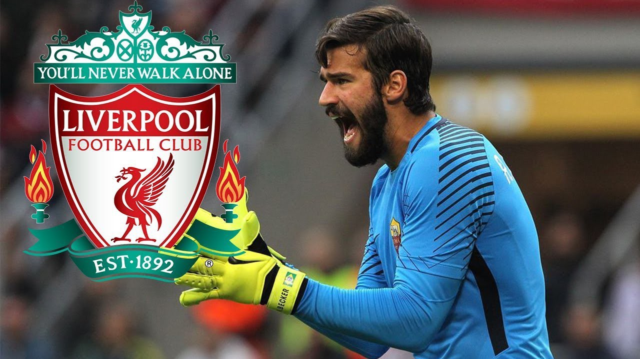 Alisson về Liverpool & chân dung Top những thủ môn đắt giá nhất hành tinh