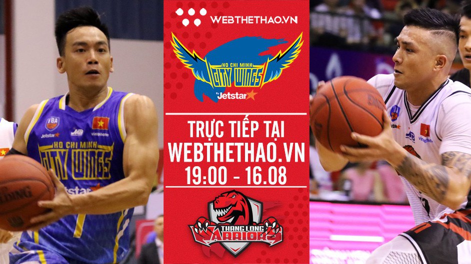 Trực tiếp bóng rổ VBA: Hochiminh City Wings vs Thang Long Warriors