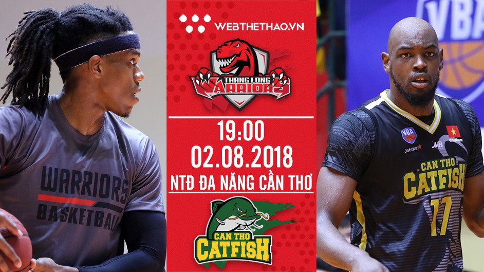 Cantho Catfish đối đầu Thang Long Warriors: Mong chờ một trận đấu không khoan nhượng