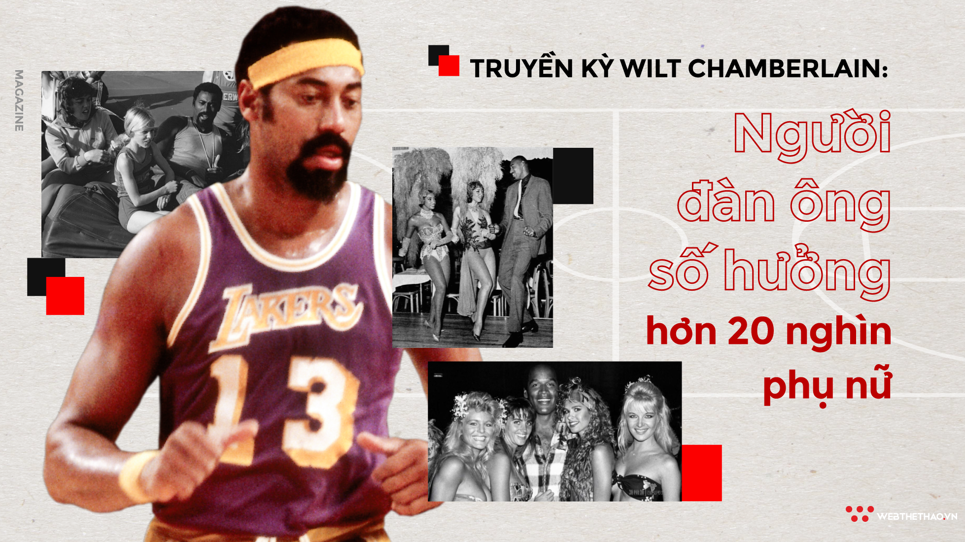 Truyền kỳ Wilt Chamberlain: Người đàn ông số hưởng hơn 20 nghìn phụ nữ