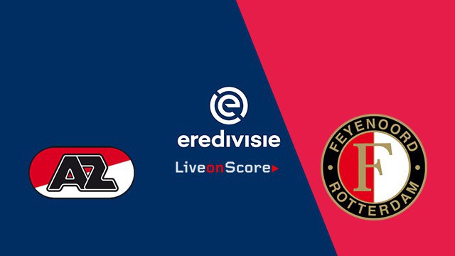 Nhận định tỷ lệ cược kèo bóng đá tài xỉu trận: AZ Alkmaar vs Feyenoord