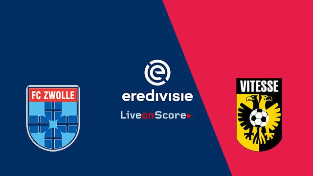 Nhận định tỷ lệ cược kèo bóng đá tài xỉu trận: Zwolle vs Vitesse