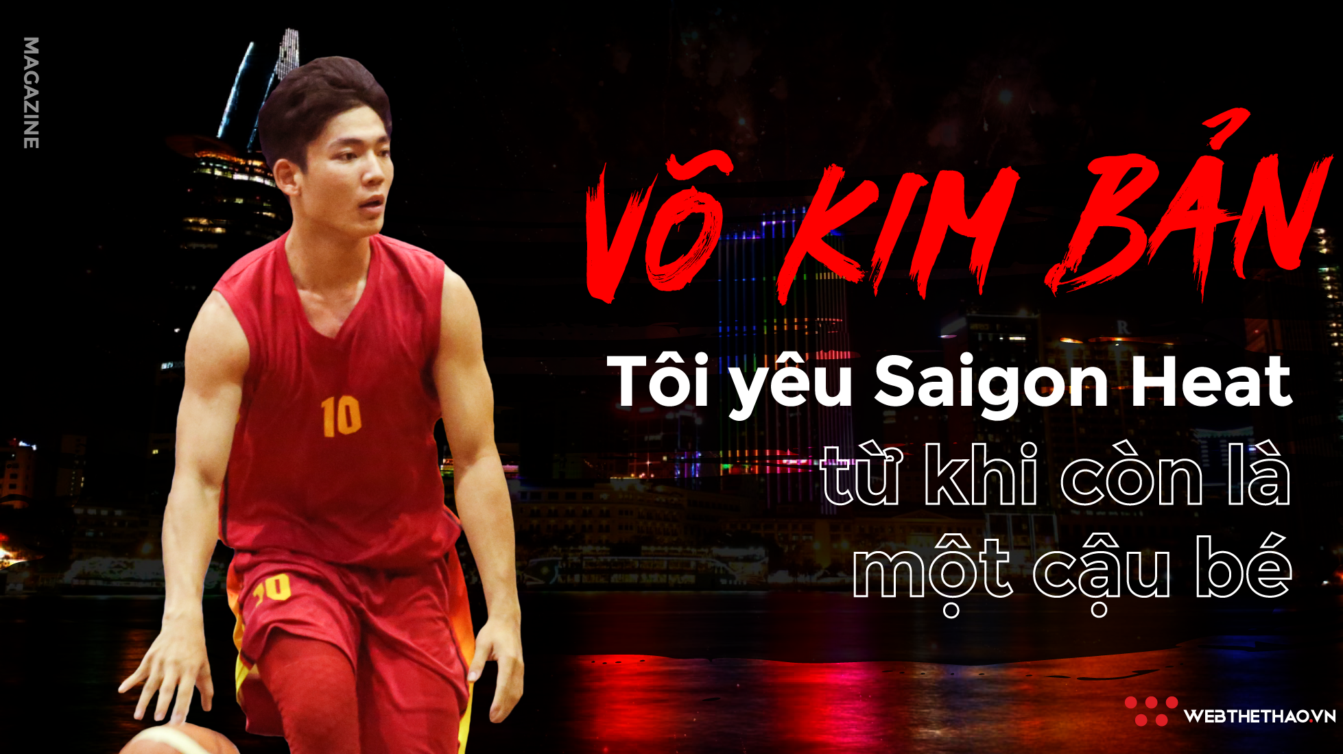 Võ Kim Bản – Tài năng trẻ Sóc Trăng và khát vọng "rực cháy" cùng Saigon Heat