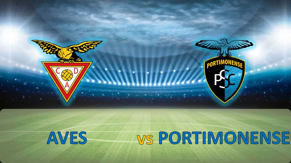 Nhận định tỷ lệ cược kèo bóng đá tài xỉu trận Aves vs Portimonense