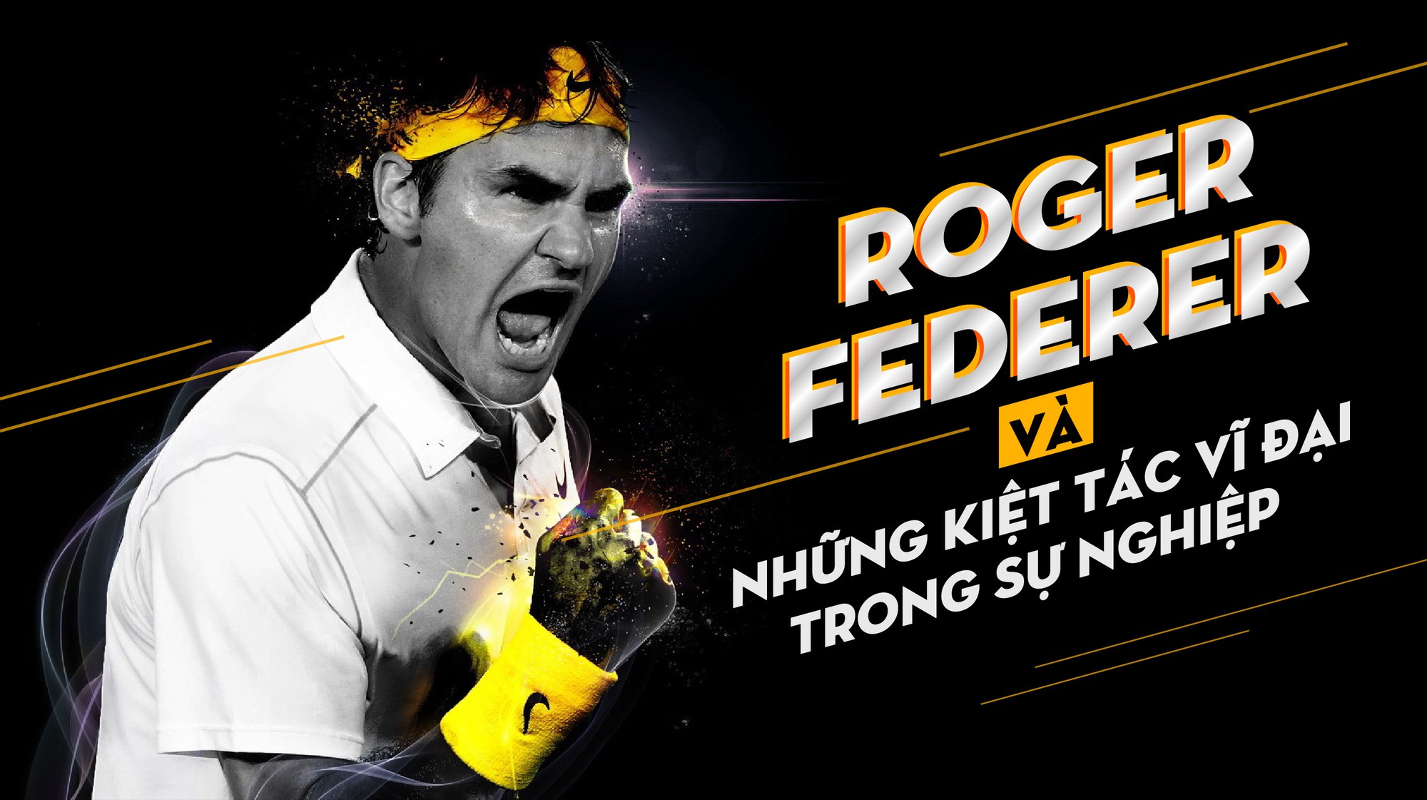 Infographic: Roger Federer và những kiệt tác vĩ đại sự nghiệp