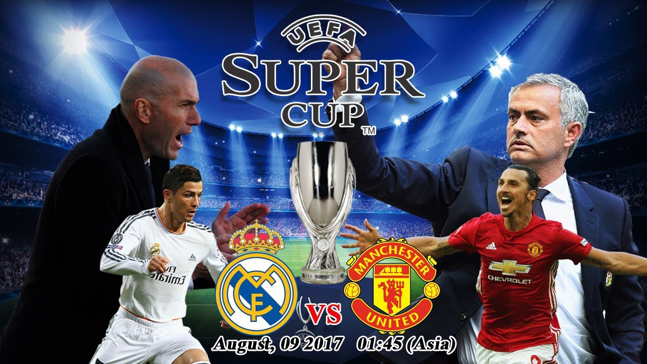 Siêu Cúp châu Âu: Real Madrid - Man Utd