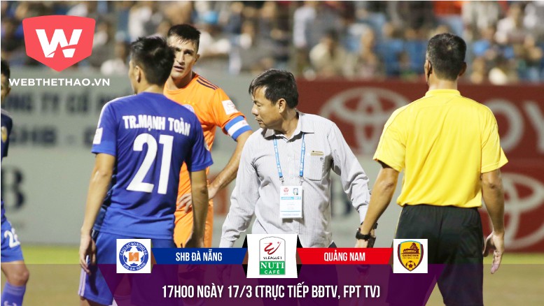 SHB Đà Nẵng – Quảng Nam: Derby không Huỳnh Đức