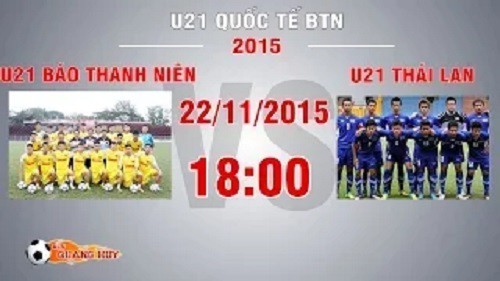 Trực tiếp U21 quốc tế Báo Thanh Niên: U21 Báo Thanh Niên vs U21 Thái Lan
