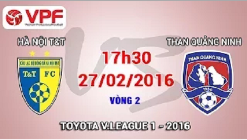 Trực tiếp vòng 2 V.League 2016: Hà Nội.T&T vs. Than Quảng Ninh
