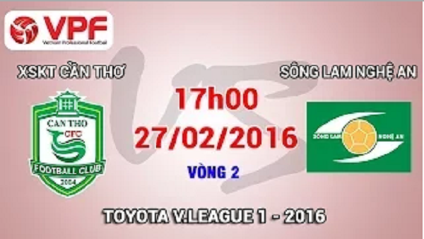 Trực tiếp vòng 2 V.League 2016: XSKT.Cần Thơ vs. SLNA