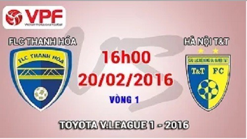 Trực tiếp vòng 1 V League 2016: FLC Thanh Hóa vs Hà Nội T&T
