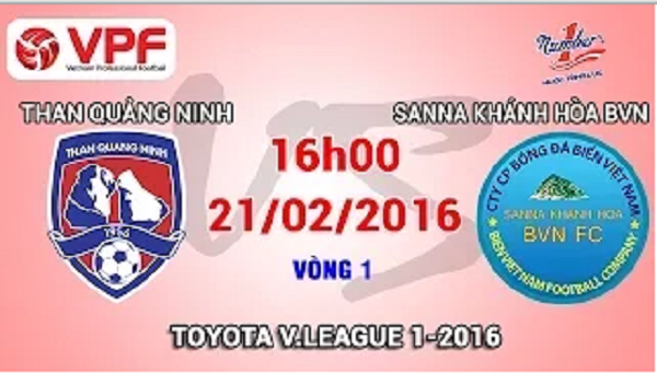 Trực tiếp vòng 1 V.League 2016: Than Quảng Ninh vs. Sanna Khánh Hòa BVN