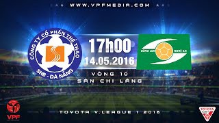 Trực tiếp vòng 10 V Leauge: SHB Đà Nẵng vs Sông Lam Nghệ An