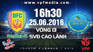 Trực tiếp vòng 13 V.League: Đồng Tháp vs Sanna Khánh Hòa BVN