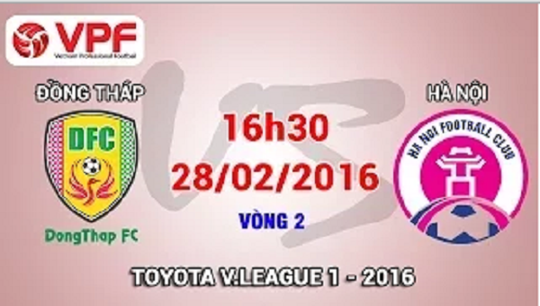 Trực tiếp vòng 2 V.League 2016: Đồng Tháp vs. Hà Nội