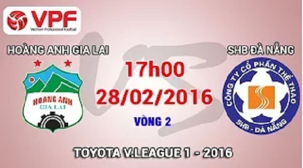 Trực tiếp vòng 2 V.League 2016: HA.GL vs. SHB.Đà Nẵng