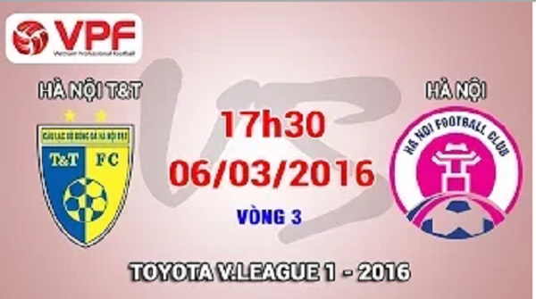 Trực tiếp vòng 3 V. League 2016: Hà Nội.T&T vs. Hà Nội