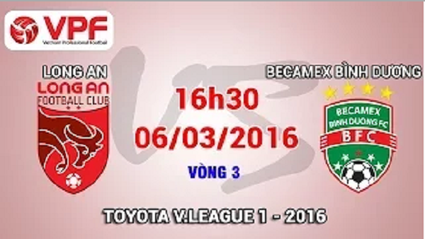 Trực tiếp vòng 3 V.League 2016: Long An vs. B.Bình Dương