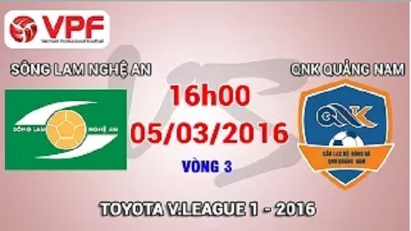 Trực tiếp vòng 3 V.League 2016: SLNA vs. QNK.Quảng Nam
