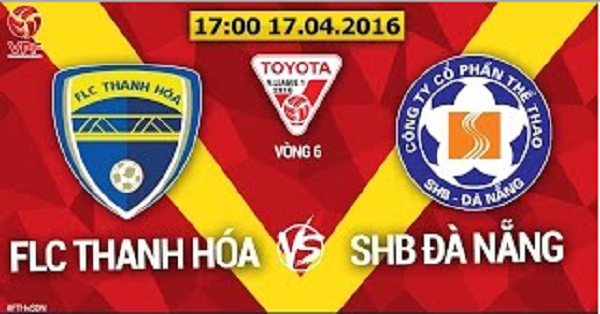 Trực tiếp vòng 6 V League: FLC Thanh Hóa vs SHB Đà Nẵng