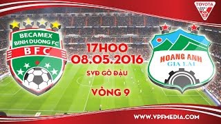 Trực tiếp vòng 9 V League: B. Bình Dương vs HA.GL
