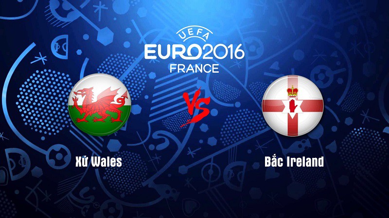 Xứ Wales vs Bắc Ireland: Tâm điểm Gareth Bale