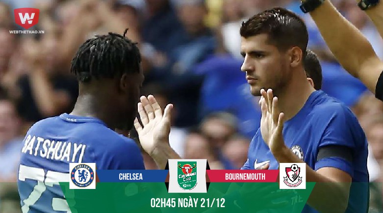 Nhận định Cúp liên đoàn Anh: Khi Chelsea có "người dơi' thay Morata