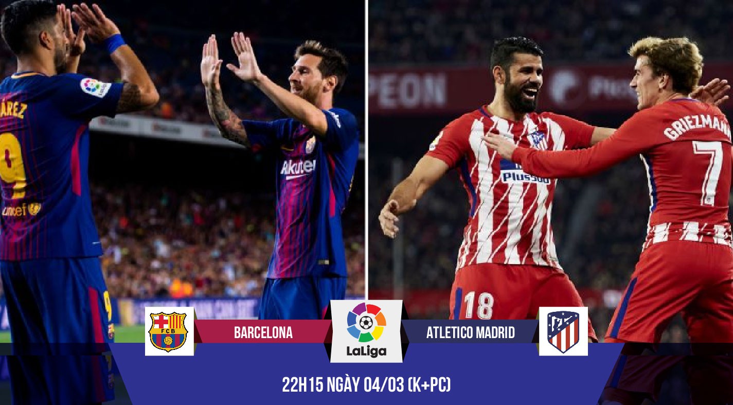 Yếu tố nào sẽ định đoạt đại chiến Barcelona - Aletico Madrid?