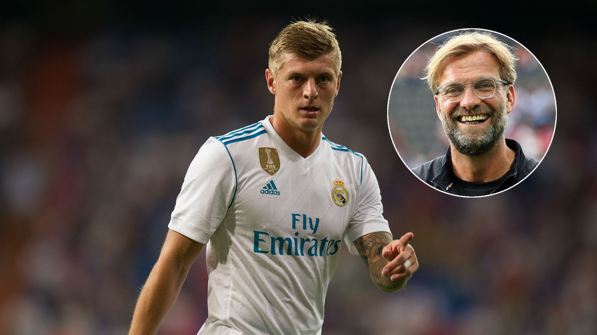 H&igrave;nh ảnh: Kroos rất ngưỡng mộ HLV Klopp