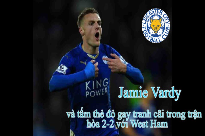 Jamie Vardy và hai thẻ vàng gây tranh cãi