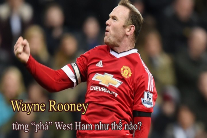 Rooney là "hung thần" của West Ham