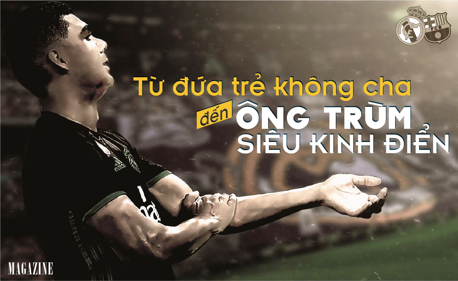 Từ đứa trẻ không cha đến ông trùm Siêu kinh điển