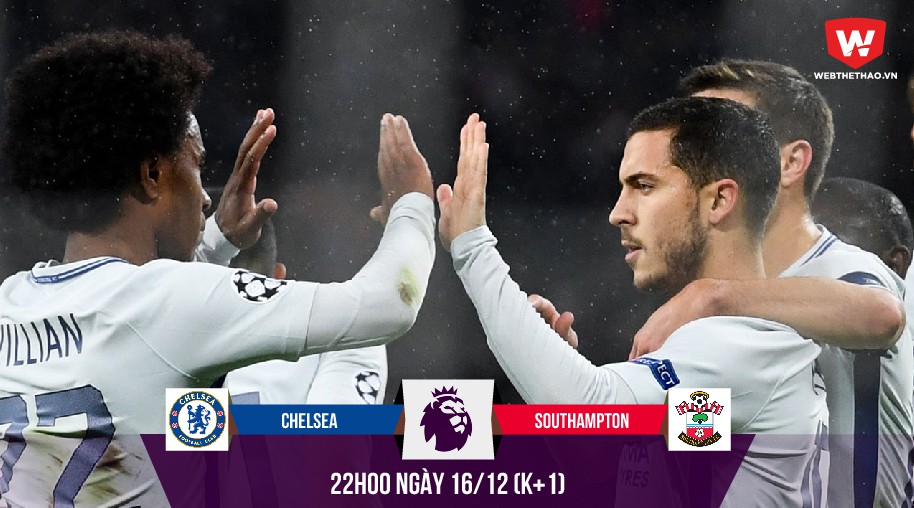 Nhận định Chelsea - Southampton: Hazard chơi "ảo" mà ghi bàn thật