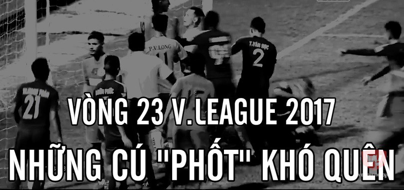Video: Những cú "phốt" khó quên tại vòng 23 V.League 2017