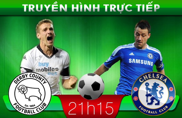 21h15 – Truyền hình trực tiếp: Derby – Chelsea