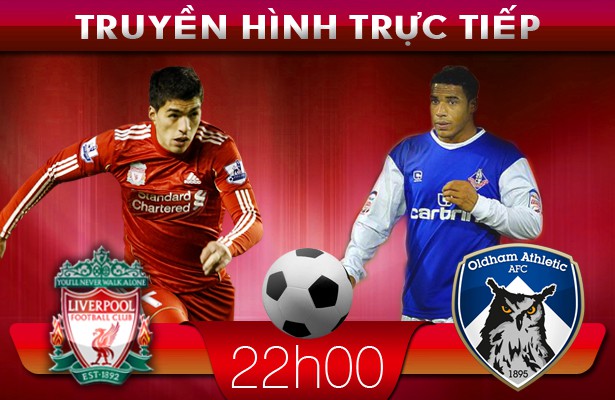 22h00 – Truyền hình trực tiếp: Livepool – Oldham
