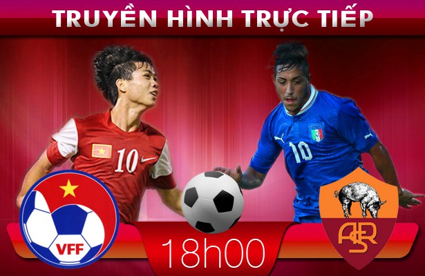 Truyền hình trực tiếp U19 Việt Nam – U19 Roma (18h00)