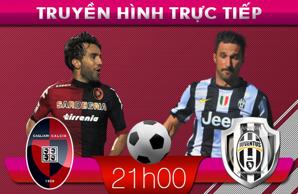21h00: Truyền hình trực tiếp: Cagliari – Juventus