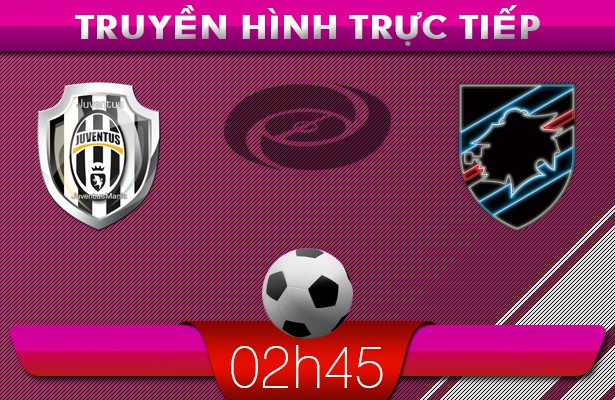 02h45: Truyền hình trực tiếp: Juventus – Sampdoria