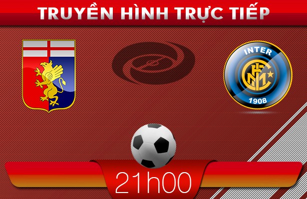 21h00: Truyền hình trực tiếp: Genoa – Inter